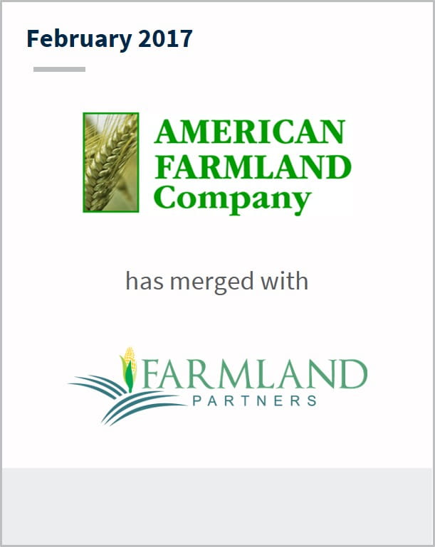 February 2017 American Farmland Company has merged with Farmland Partners