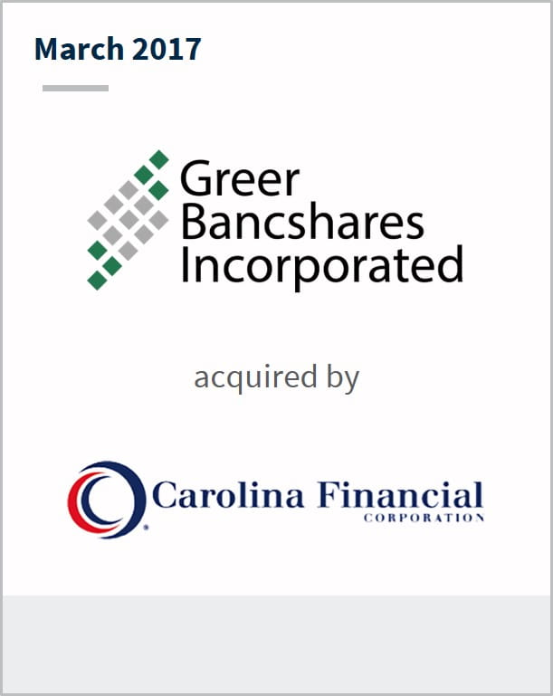 March 2017 Greer Bancshares Inc. has been acquired by Carolina Financial
