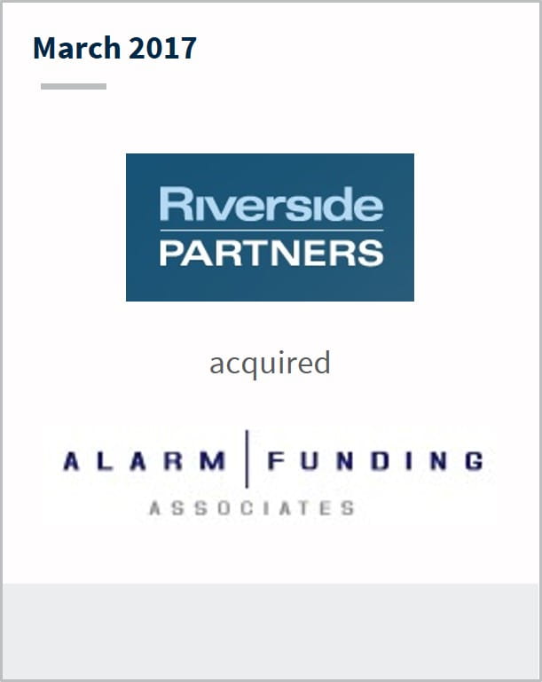 March 2017 Riverside Partners has acquired Alarm Funding