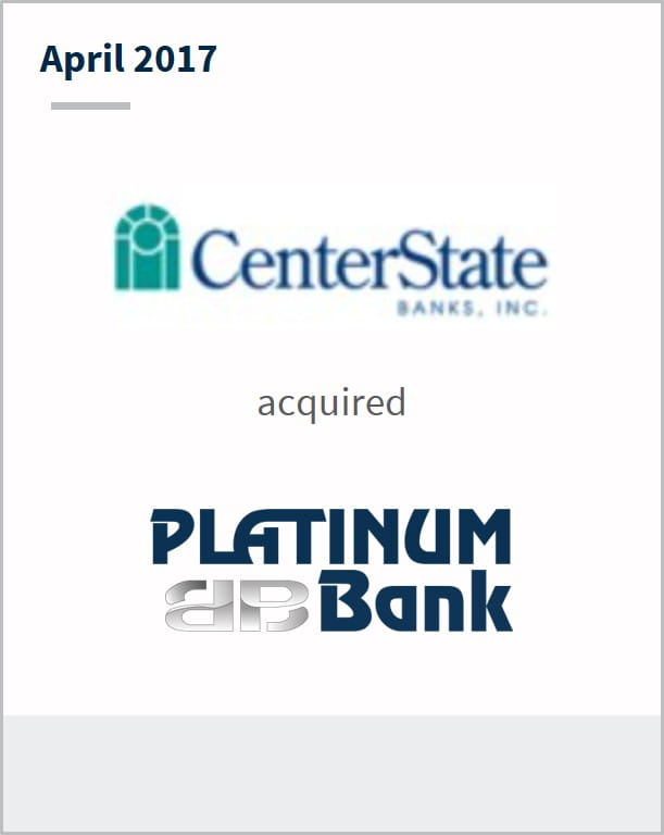 April 2017 Center State Banks Inc. has acquired Platinum Bank