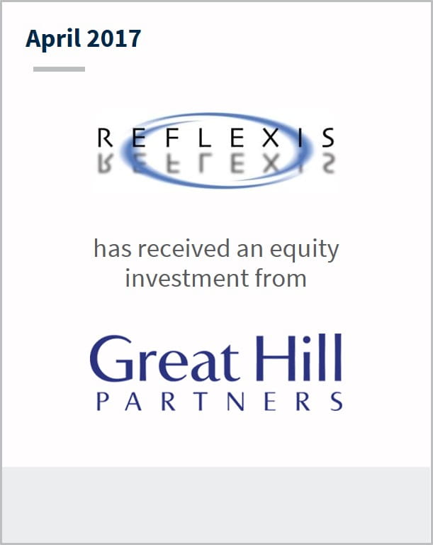 April 2017 Reflexis has received an equity investment from Great Hill Partners
