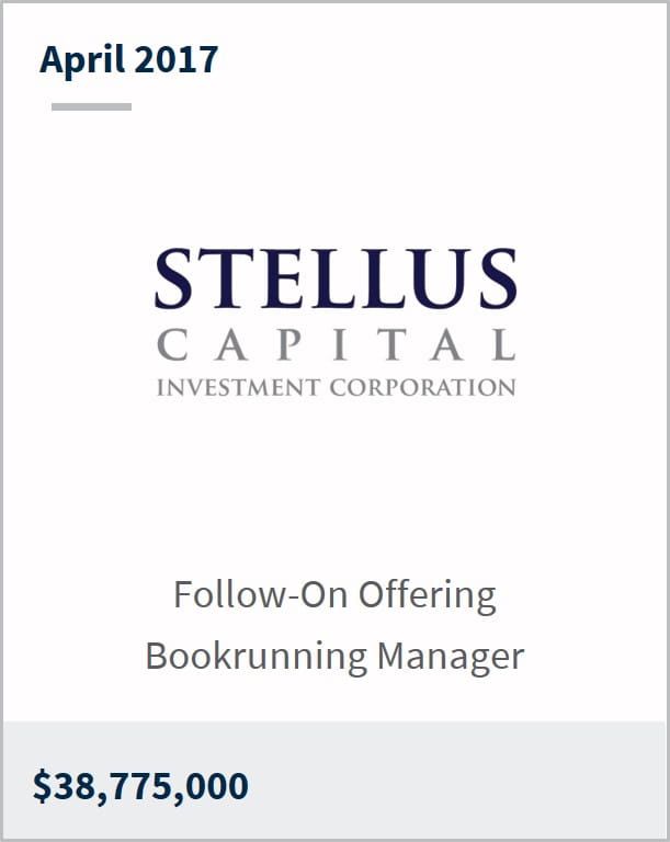 April 2017 Stellus Capital Investment Corporation $38,775,000 follow-on offering bookrunning manager