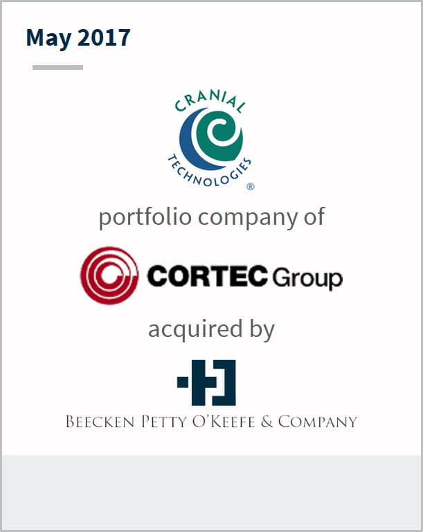 May 2017 Cranial Technologies Inc. a portfolio company of Cortec Group has been acquired by Beecken Petty O'Keefe & Company