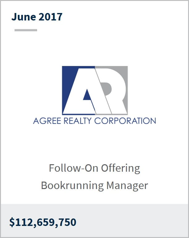 June 2017 Agree Realty Corporation $112,659,750 follow-on offering bookrunning manager