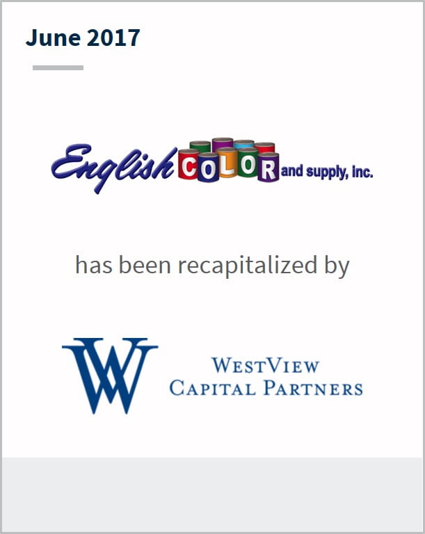June 2017 English Color and Supply, Inc. has been recapitalized by West View Capital Partners