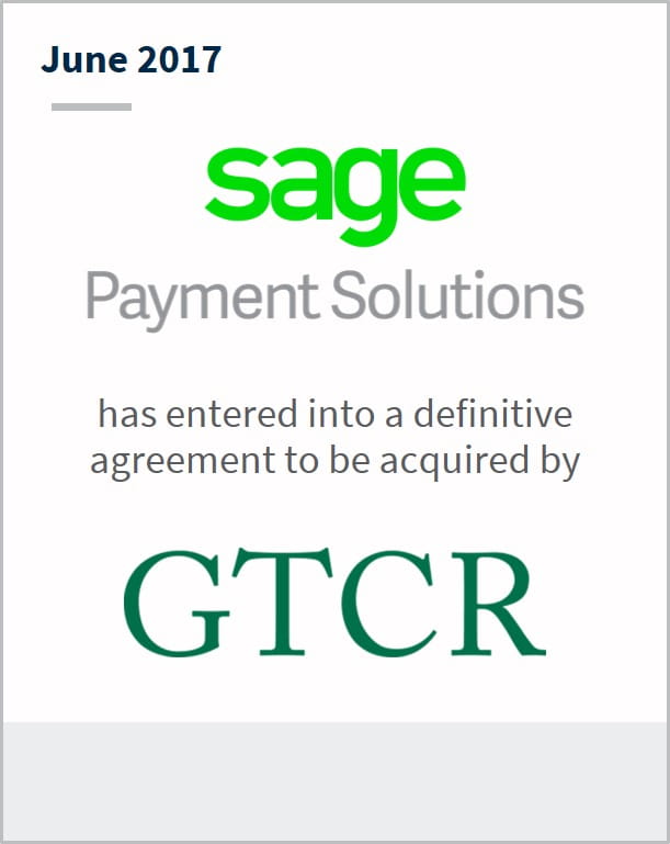 June 2017 Sage Payment Solutions has entered into a definitive agreement to be acquired by GTCR