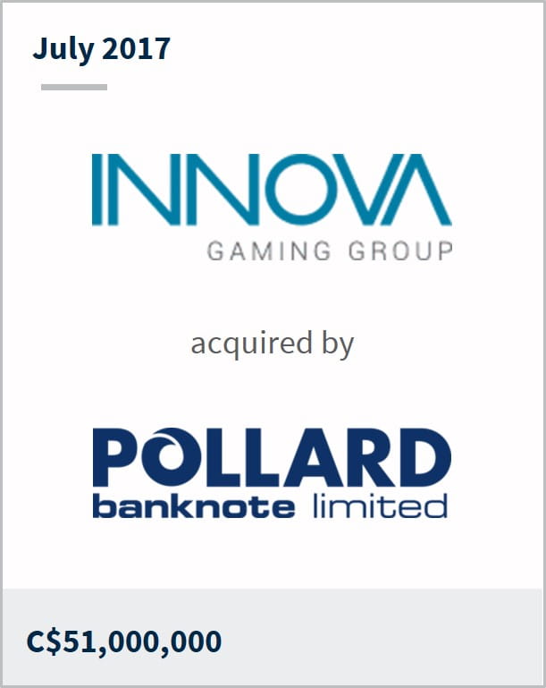 July 2017 Innova Gaming Group has been acquired by Pollard C$51,000,000