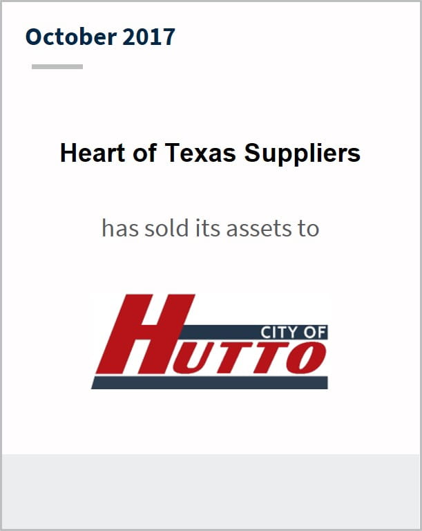 August 2017 Heart of Texas Suppliers has sold its assets to Hutto