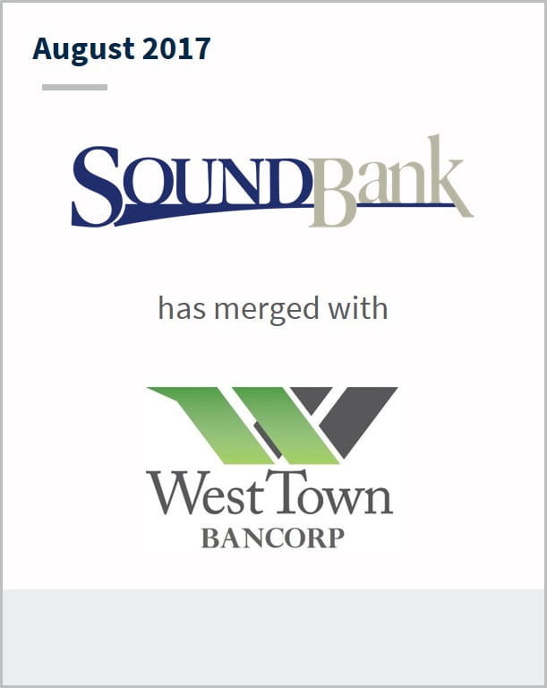 August 2017 Sound Banking Company has merged with West Town Bancorp