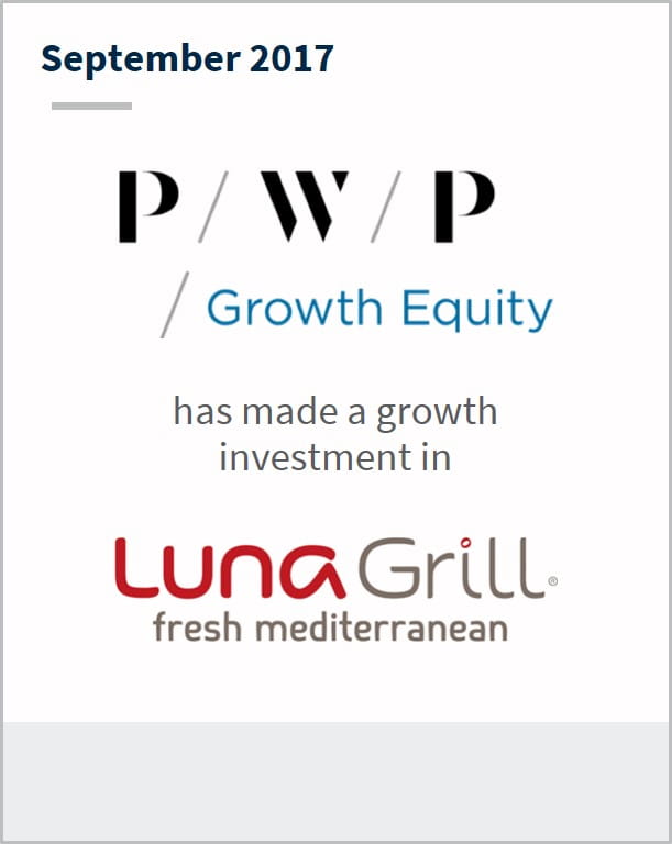 PWP Growth Equity has made a growth investment in Luna Grill fresh mediterranean