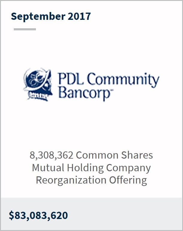 September 2017 PDL Community Bancorp $83,083,620 8,308,362 common shares mutual holding company reorganization offering