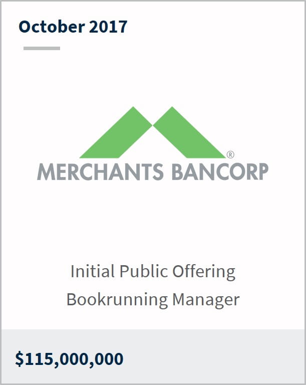 October 2017 Merchants Bancorp $115,000,000 initial public offering bookrunning manager