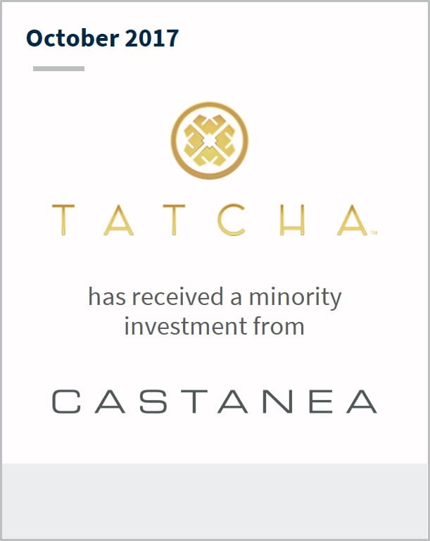 October 2017 Tatcha has received a minority investment from Castanea