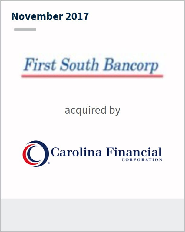 November 2017 First South Bancorp has been acquired by Carolina Financial Corporation