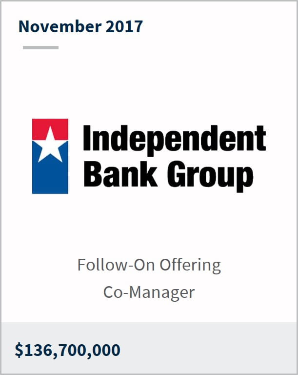 November 2017 Independent Bank Group Inc. $136,700,000 follow-on offering co-manager