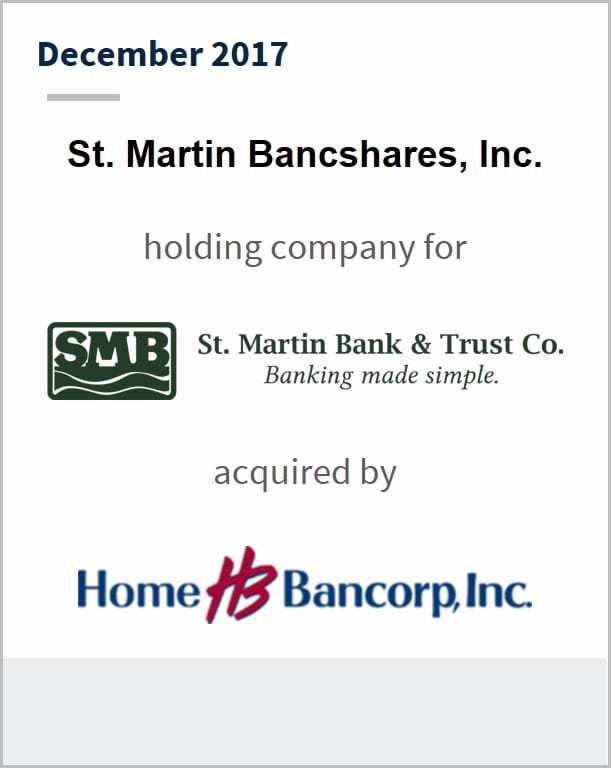 December 2017 St. Martin Bancshares, Inc. holding company for SMB has been acquired by Home Bancorp, Inc.