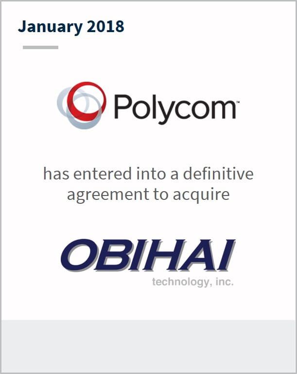 January 2018 Polycom has entered into a definitive agreement to acquire OBIHAI Technology