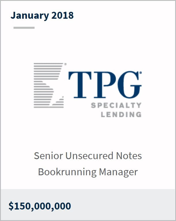 January 2018 TPG Specialty Lending Inc. $150,000,000 senior unsecured notes bookrunning manager