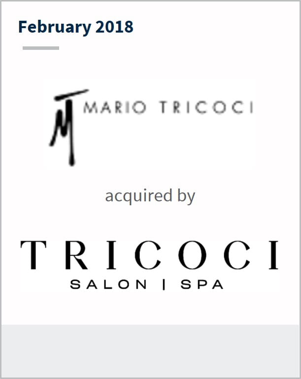 February 2018 Mario Tricoci acquired by Tricoci Salon Spa