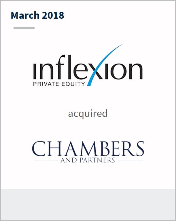 March 2018 Inflexion Private Equity has acquired Chambers and Partners