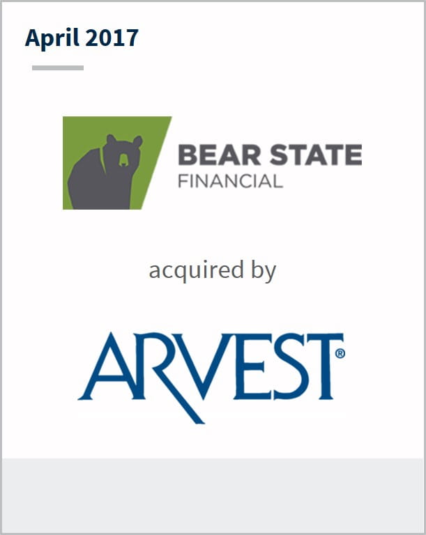 April 2018 Bear State Financial has been acquired by Arvest