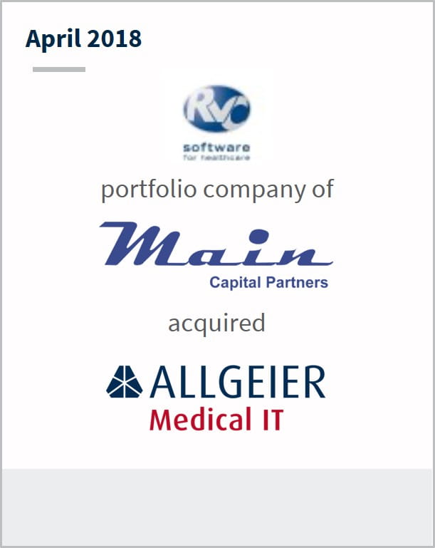 April 2018 RVC Software for Healthcare a portfolio company of Main Capital Partners has acquired Allgeier Medical IT