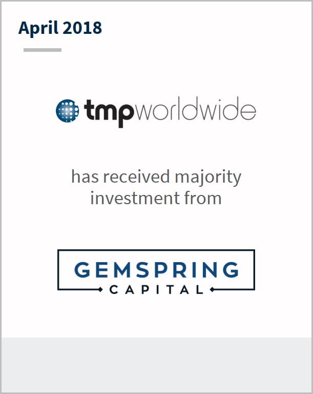 April 2018 TMP Worldwide has received a majority investment from Gemspring Capital
