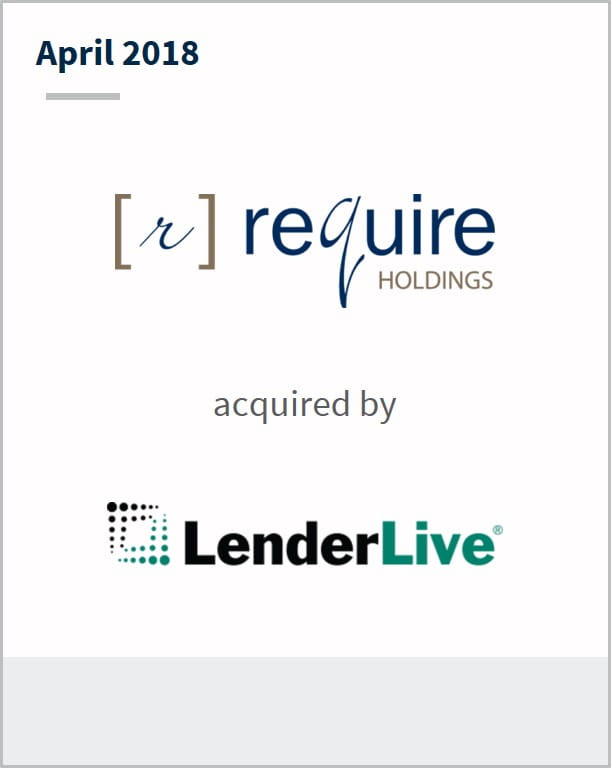 April 2018 reQuire Holdings has been acquired by LenderLive