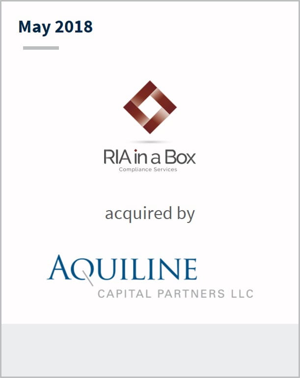 May 2018 RIA in a Box has been acquired by Aquiline Capital Partners LLC