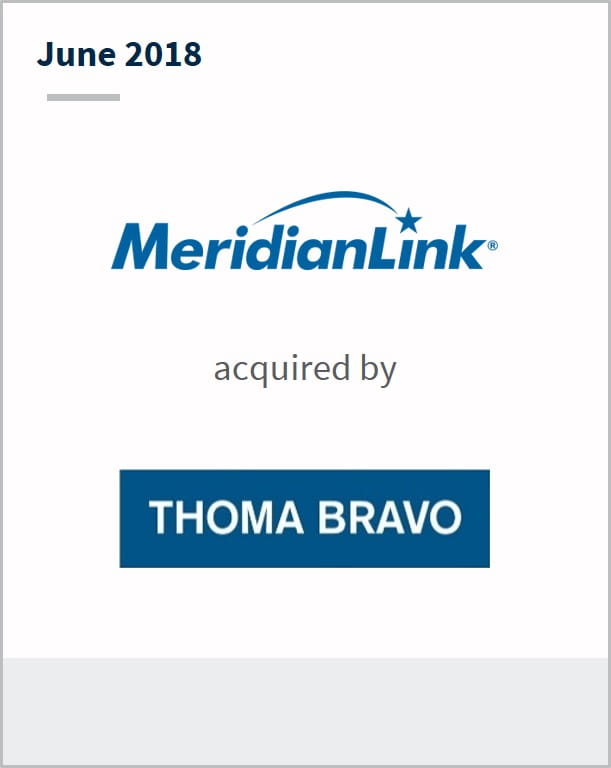 June 2018 MeridianLink has been acquired by Thoma Bravo