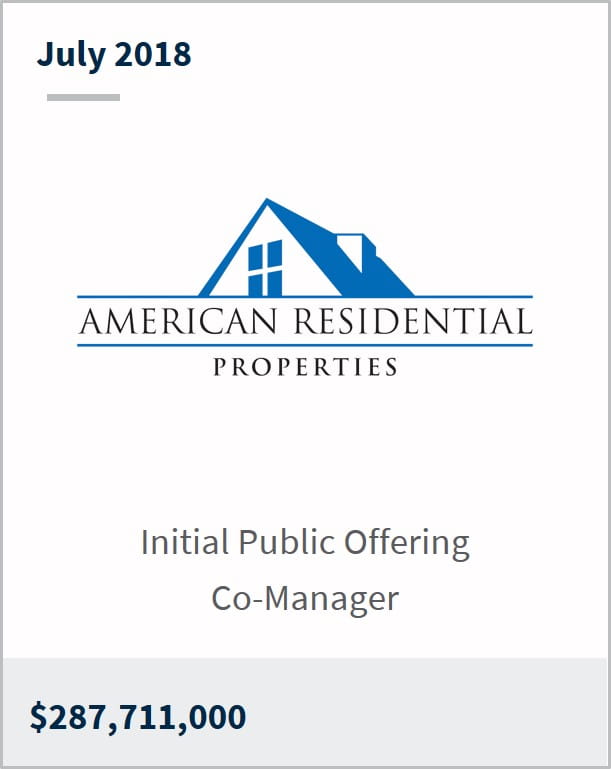July 2018 American Residential Properties $287,711,000 initial public offering co-manager