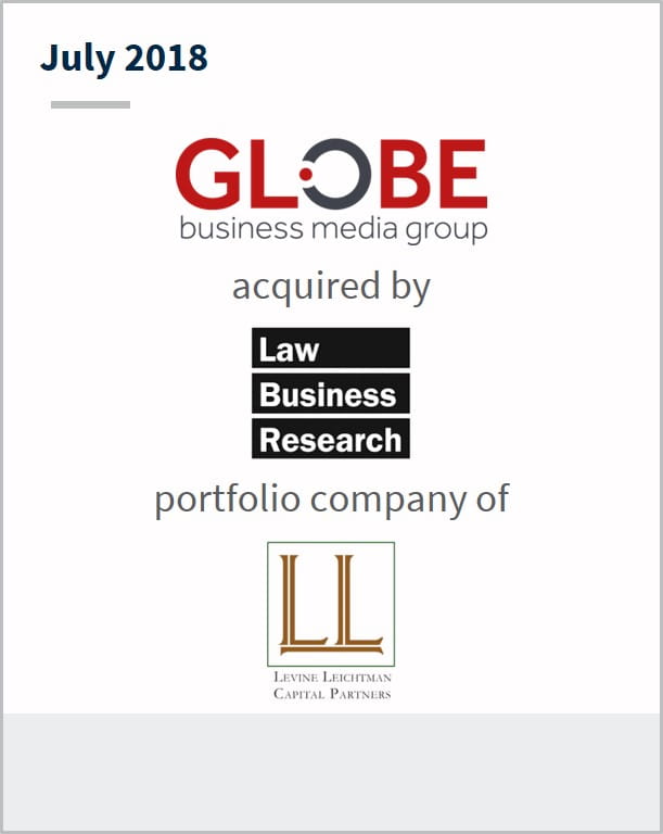 July 2018 Globe Business Media Group has been acquired by Law Business Research a portfolio company of LL