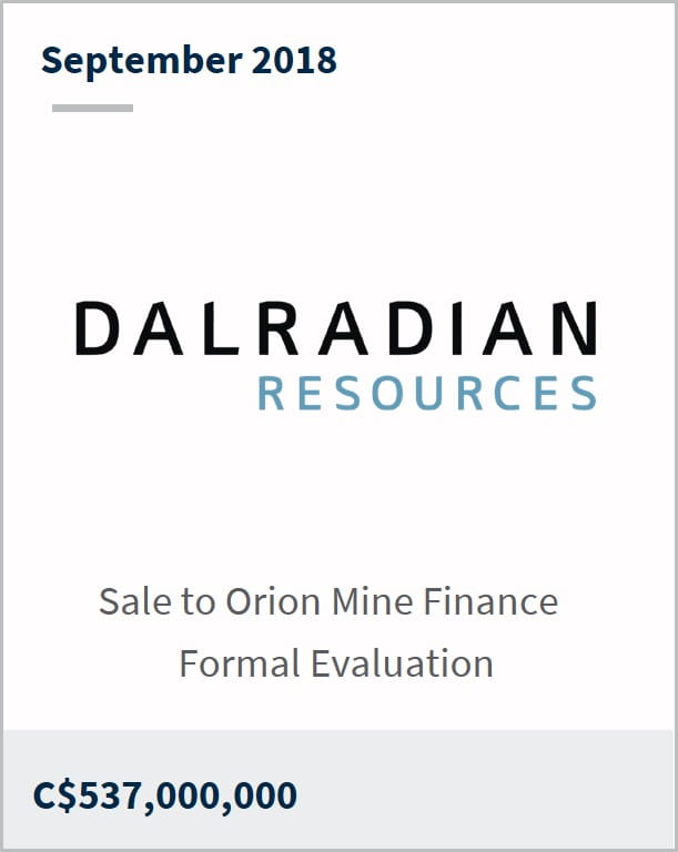 September 2018 Dalradian Resources sale to Orion Mine Finance C$537,000,000 formal valuation
