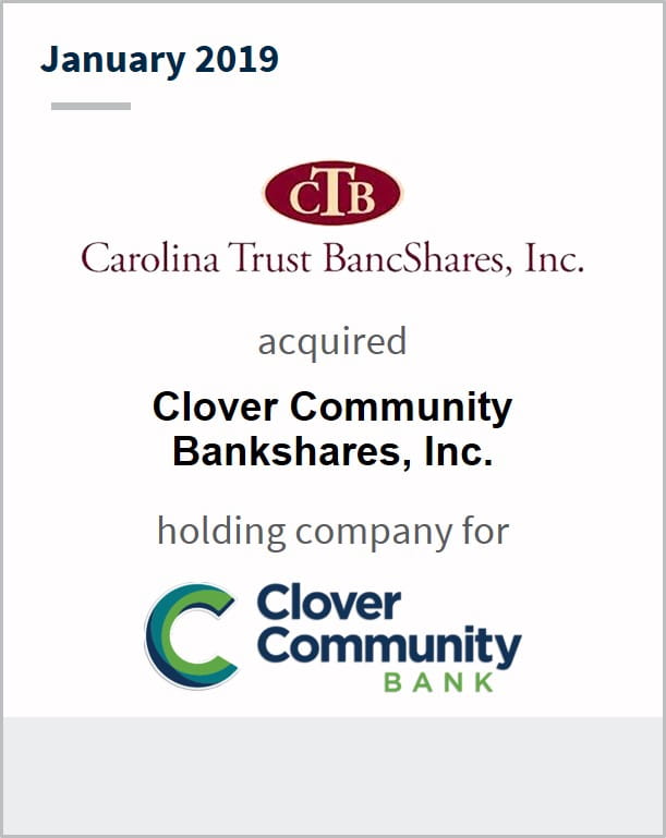 January 2019 Carolina Trust BancShares Inc. has acquired Clover Community Bankshares, Inc. holding company for: Clover Community Bank