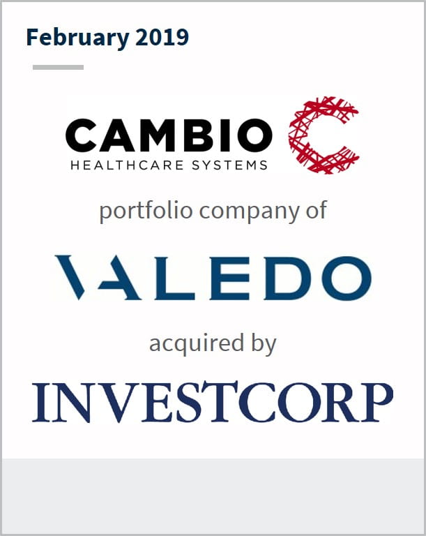 February 2019 Cambio Healthcare Systems a portfolio company of Valedo has been acquired by Investcorp