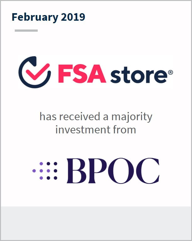February 2019 FSAStore has received a majority investment from BPOC