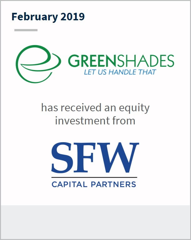 February 2019 Greenshades has received an equity investment from SFW Capital Partners