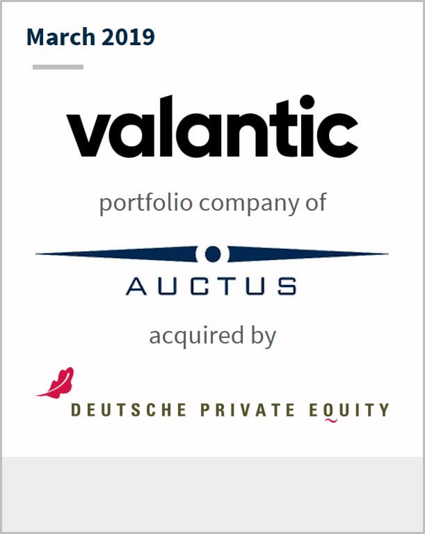 March 2019 Valantic a portfolio company of Auctus has been acquired by Deutsche Private Equity