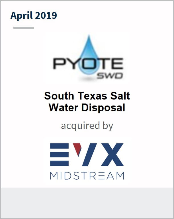 April 2019 Pyote South Texas Salt Water Disposal has been acquired by EVX Midstream