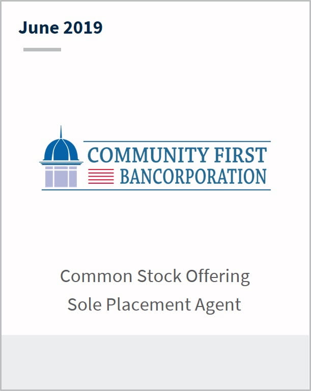 June 2019 Community First Bancorporation common stock offering sole placement agent