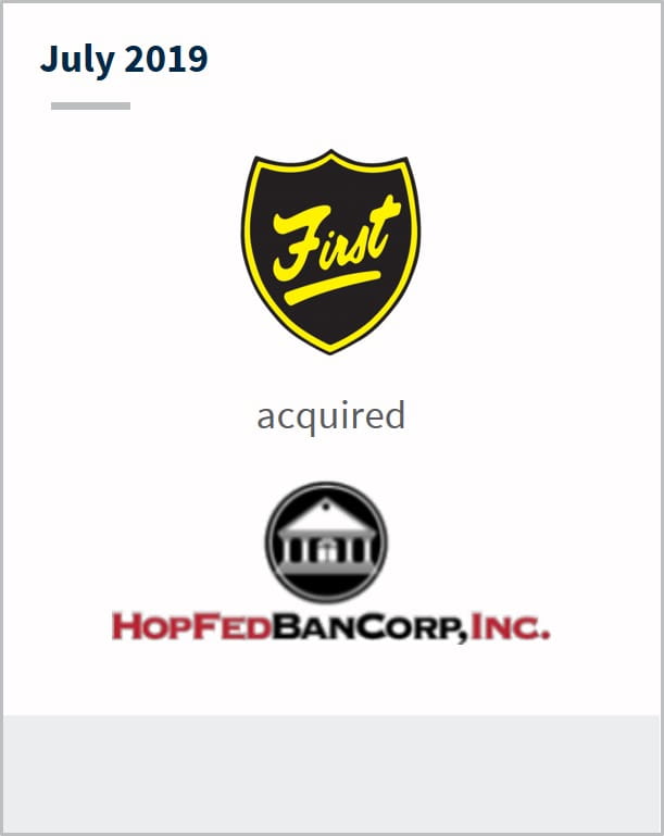 July 2019 First Financial Corporation has acquired HopFedBancorp