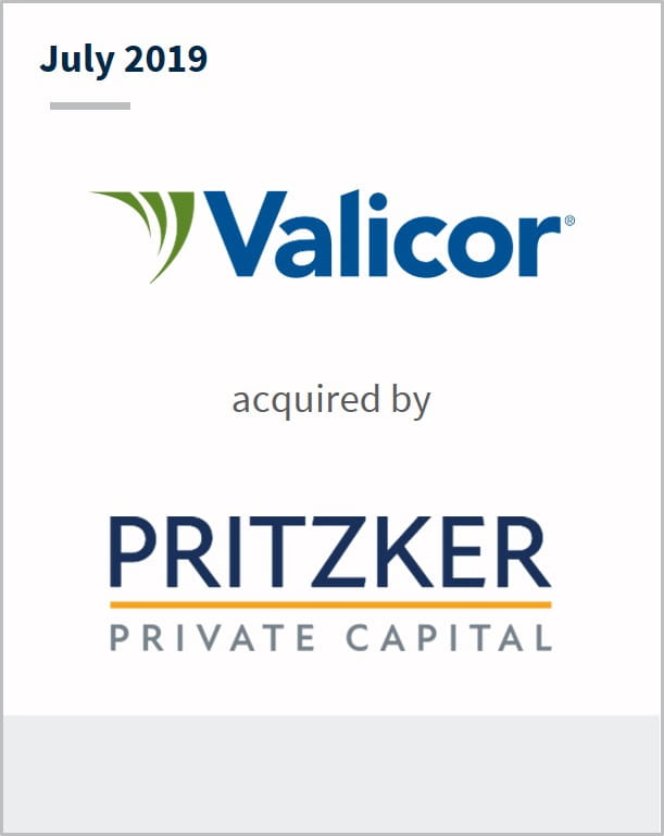 July 2019 Valicor has been acquired by Pritzker Private Capital
