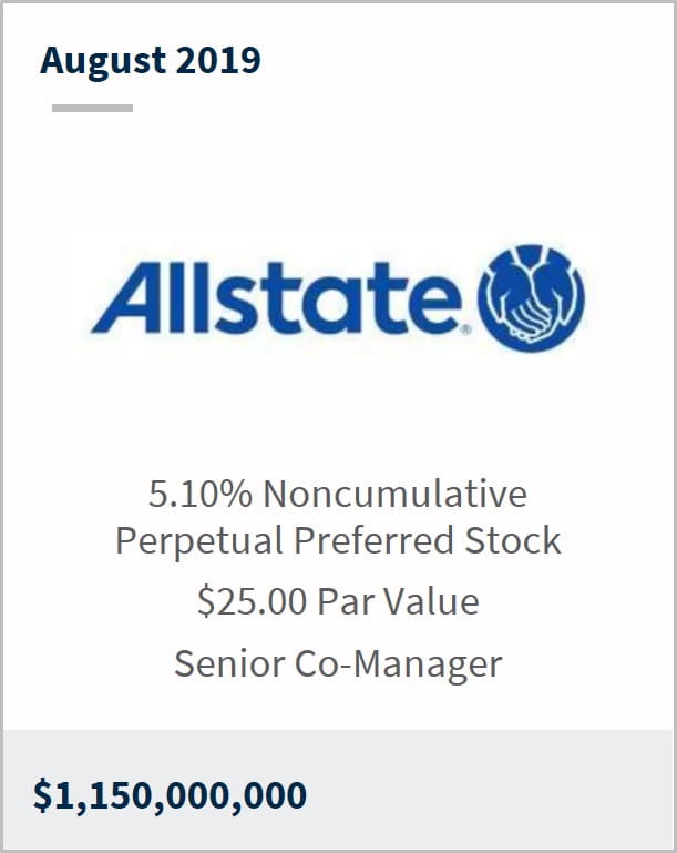 August 2019 Allstate $1,150,000,000 5.10% Noncumulative perpetual preferred stock $25 par value senior co-manager