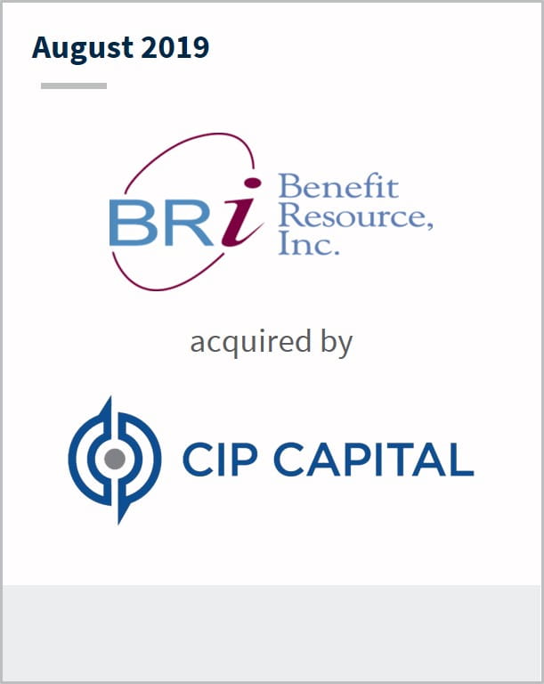August 2019 Benefit Resource Inc has been acquired by CIP Capital