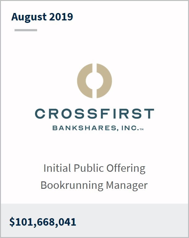 August 2019 CrossFirst Bankshares Inc $101,668,041 initial public offering bookrunning manager