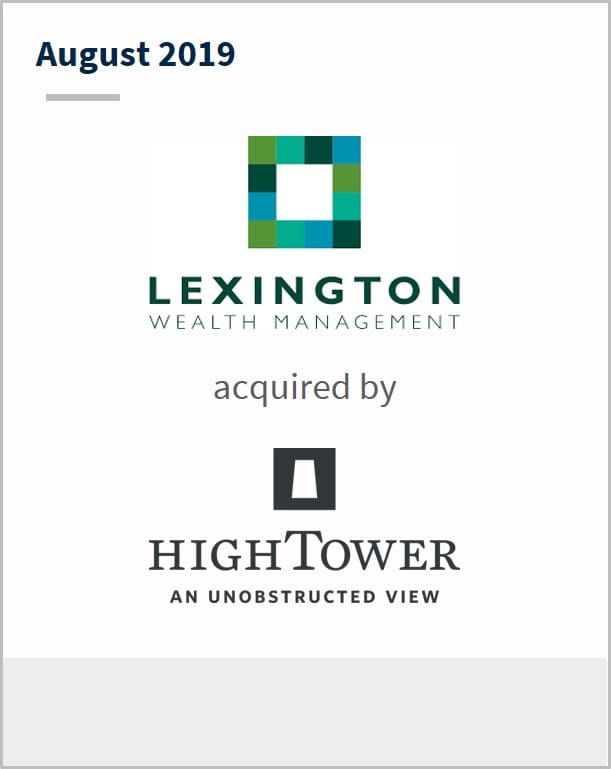 August 2019 Lexington Wealth Management has been acquired by HighTower