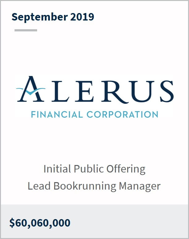 September 2019 Alerus Financial Corporation $60,060,000 initial public offering lead bookrunning manager