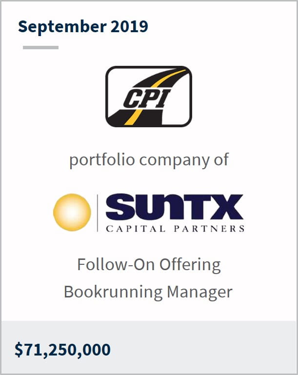 September 2019 Construction Partnersa portfolio company of SunTX capital Partners $71,250,000 follow-on offering bookrunning manager
