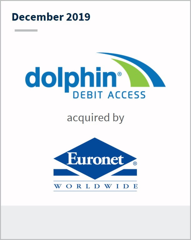 December 2019 Dolphin Debit Access has been acquired by Euronet