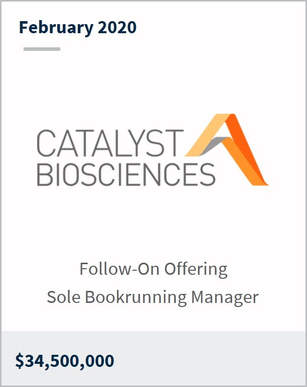 February 2020 Catalyst Biosciences $34,500,000 follow-on offering sole bookrunning manager